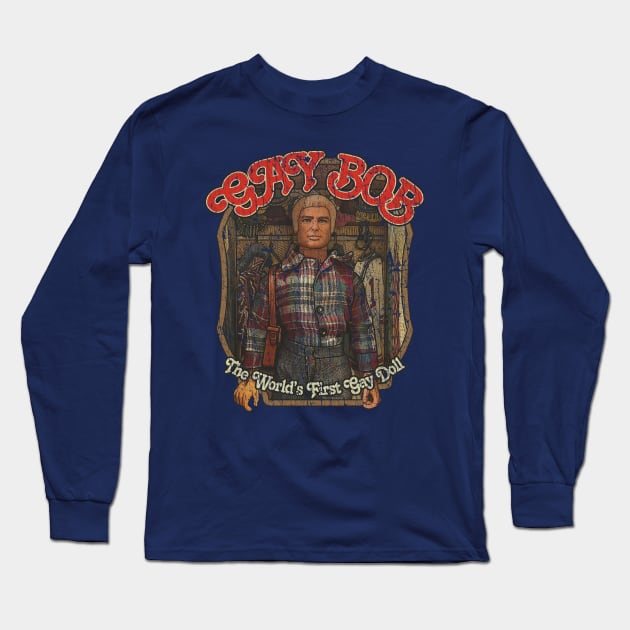 Gay Bob Doll 1977 Long Sleeve T-Shirt by JCD666